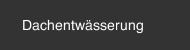 Dachentw&auml;sserung